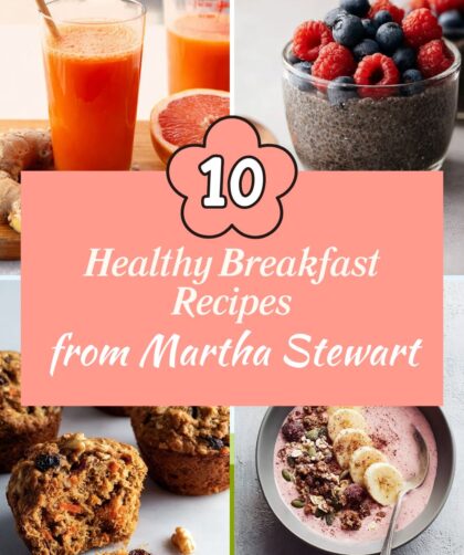 10 Healthy Breakfast Recipes from Martha Stewart