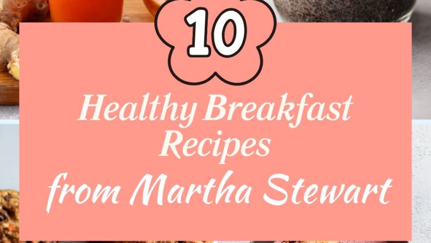 10 Healthy Breakfast Recipes from Martha Stewart
